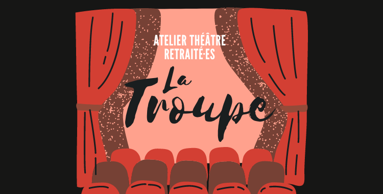 La troupe atelier d'expressions théâtrale pour les personnes retraitées